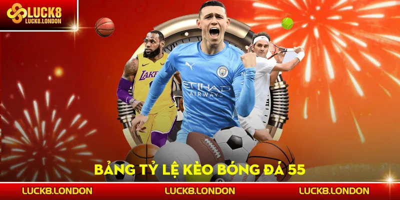 Bảng kèo bóng đá 55 trực tiếp