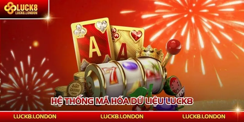 Hệ thống mã hóa dữ liệu LUCK8