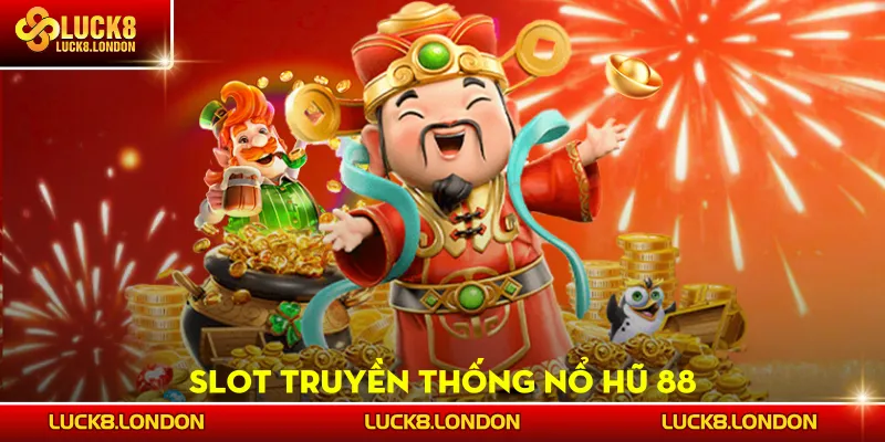 Slot truyền thống Nổ Hũ 88